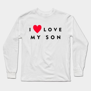 I love my son Long Sleeve T-Shirt